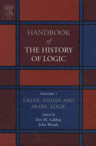 Title: Greek, Indian and Arabic Logic, Author: Dov M. Gabbay