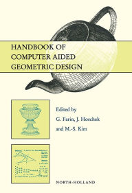 Title: Handbook of Computer Aided Geometric Design, Author: G. Farin