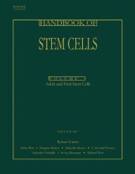 Title: Handbook of Stem Cells, Two-Volume Set: Volume 1-Embryonic Stem Cells; Volume 2-Adult & Fetal Stem Cells, Author: Robert Lanza