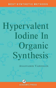 Title: Hypervalent Iodine in Organic Synthesis, Author: A. Varvoglis