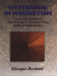 Title: Hysteresis in Magnetism: For Physicists, Materials Scientists, and Engineers, Author: Giorgio Bertotti