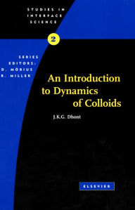 Title: An Introduction to Dynamics of Colloids, Author: J.K.G. Dhont