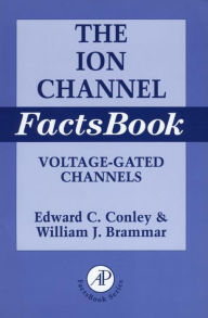 Title: Ion Channel Factsbook: Voltage-Gated Channels, Author: William J. Brammar