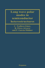 Title: Long Wave Polar Modes in Semiconductor Heterostructures, Author: C. Trallero-Giner