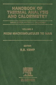 Title: Handbook of Thermal Analysis and Calorimetry: From Macromolecules to Man, Author: Richard B. Kemp