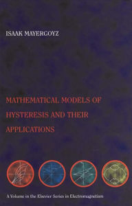 Title: Mathematical Models of Hysteresis and their Applications: Second Edition, Author: Isaak D. Mayergoyz