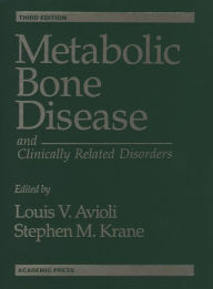 Title: Metabolic Bone Disease and Clinically Related Disorders, Author: Louis V. Avioli
