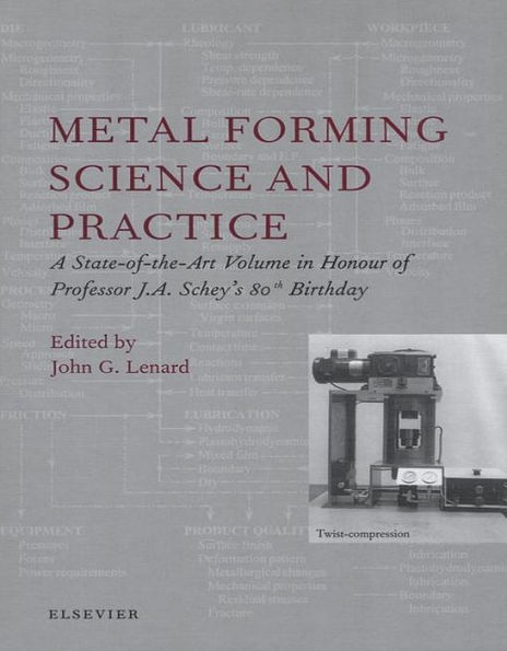 Metal Forming Science and Practice: A State-of-the-Art Volume in Honour of Professor J.A. Schey's 80th Birthday