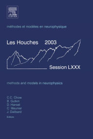 Title: Methods and Models in Neurophysics: Lecture Notes of the Les Houches Summer School 2003, Author: Elsevier Science