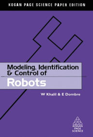 Title: Modeling, Identification and Control of Robots, Author: W. Khalil