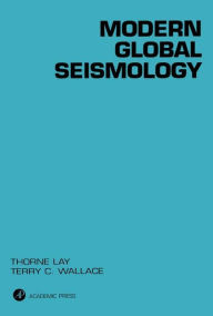 Title: Modern Global Seismology, Author: Thorne Lay