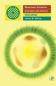 Title: Monoclonal Antibodies: Principles and Practice, Author: James W. Goding