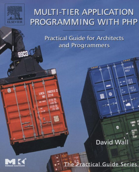 Multi-Tier Application Programming with PHP: Practical Guide for Architects and Programmers