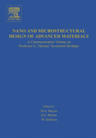 Title: Nano and Microstructural Design of Advanced Materials, Author: M. A. Meyers