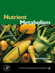 Title: Nutrient Metabolism: Structures, Functions, and Genetics, Author: Martin Kohlmeier PhD