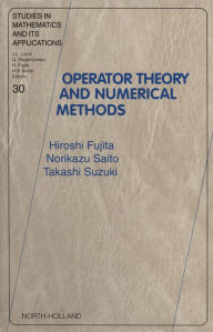 Title: Operator Theory and Numerical Methods, Author: H. Fujita