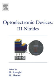 Title: Optoelectronic Devices: III Nitrides, Author: Mohamed Henini