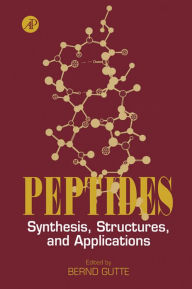 Title: Peptides: Synthesis, Structures, and Applications, Author: Bernd Gutte