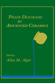 Title: Phase Diagrams in Advanced Ceramics, Author: Allen M. Alper