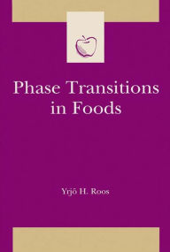 Title: Phase Transitions in Foods, Author: Yrjö H. Roos