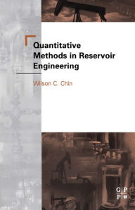 Title: Quantitative Methods in Reservoir Engineering, Author: Wilson C Chin