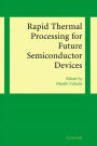 Rapid Thermal Processing for Future Semiconductor Devices