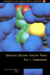 Title: Relativistic Electronic Structure Theory - Fundamentals, Author: Elsevier Science