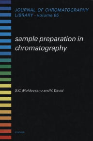 Title: Sample Preparation in Chromatography, Author: S.C. Moldoveanu