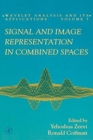 Title: Signal and Image Representation in Combined Spaces, Author: Yehoshua Zeevi