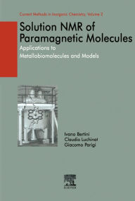 Title: Solution NMR of Paramagnetic Molecules: Applications to Metallobiomolecules and Models, Author: Ivano Bertini