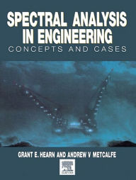 Title: Spectral Analysis in Engineering: Concepts and Case Studies, Author: Grant Hearn