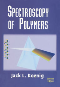 Title: Spectroscopy of Polymers, Author: J.L. Koenig