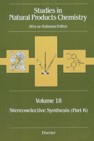 Title: Studies in Natural Products Chemistry: Stereoselective Synthesis (Part K), Author: Atta-ur Rahman