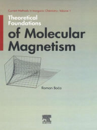 Title: Theoretical Foundations of Molecular Magnetism, Author: Roman Boca