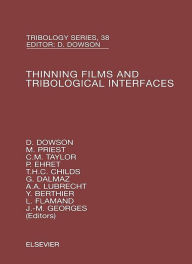 Title: Thinning Films and Tribological Interfaces: Proceedings of the 26th Leeds-Lyon Symposium, Author: D. Dowson