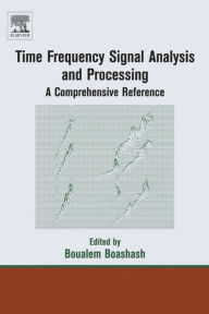 Title: Time Frequency Analysis, Author: Boualem Boashash