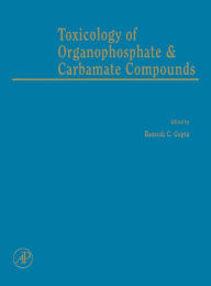 Title: Toxicology of Organophosphate and Carbamate Compounds, Author: Ramesh C Gupta PhD