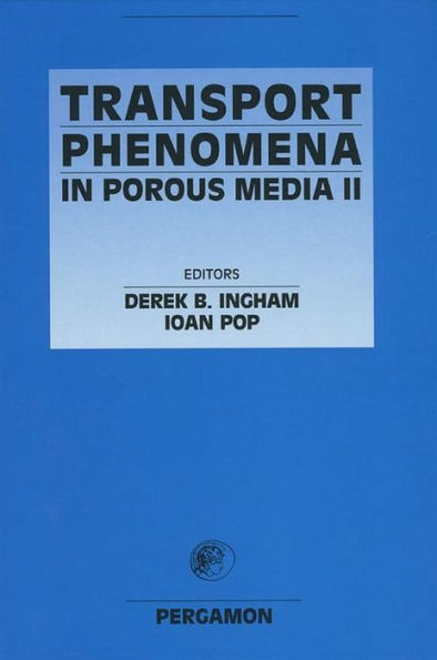 Transport Phenomena in Porous Media II