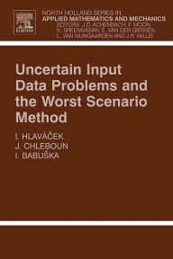 Title: Uncertain Input Data Problems and the Worst Scenario Method, Author: Ivan Hlavacek