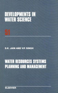 Title: Water Resources Systems Planning and Management, Author: Sharad K. Jain