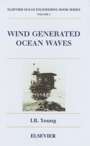 Title: Wind Generated Ocean Waves, Author: I.R. Young