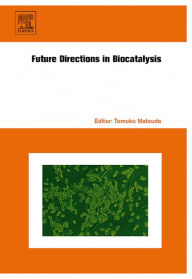 Title: Future Directions in Biocatalysis, Author: Tomoko Matsuda