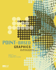 Title: Point-Based Graphics, Author: Markus Gross