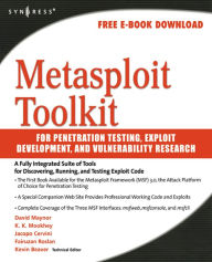 Title: Metasploit Toolkit for Penetration Testing, Exploit Development, and Vulnerability Research, Author: David Maynor