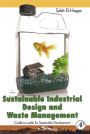 Sustainable Industrial Design and Waste Management: Cradle-to-Cradle for Sustainable Development