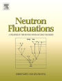 Neutron Fluctuations: A Treatise on the Physics of Branching Processes