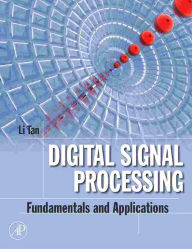 Title: Digital Signal Processing: Fundamentals and Applications, Author: Li Tan Ph.D.