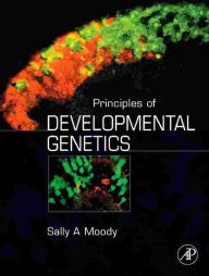 Title: Principles of Developmental Genetics, Author: Sally A. Moody