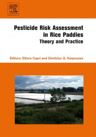 Title: Pesticide Risk Assessment in Rice Paddies: Theory and Practice, Author: Ettore Capri