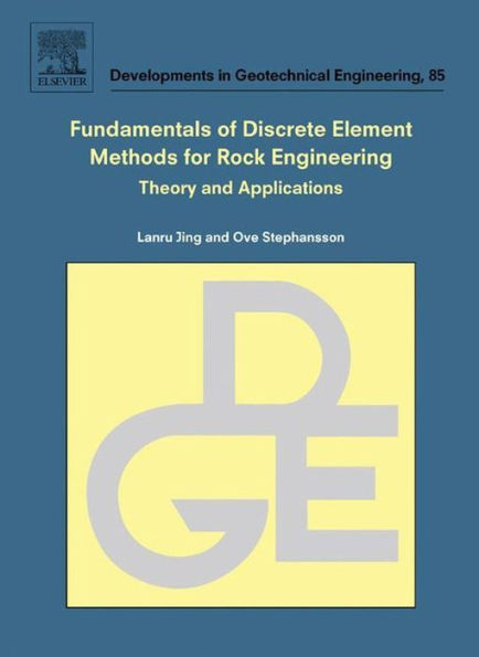 Fundamentals of Discrete Element Methods for Rock Engineering: Theory and Applications